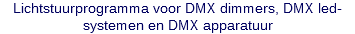 Lichtstuurprogramma voor DMX dimmers, DMX led-systemen en DMX apparatuur